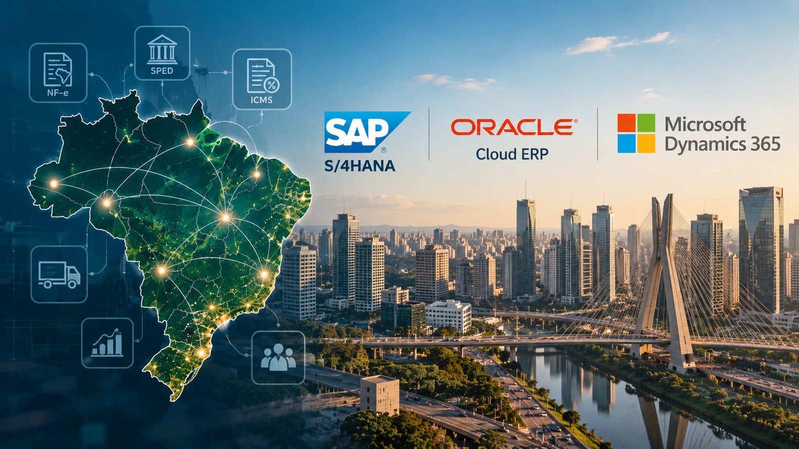 Brazil ERP localization graphic showing a map of Brazil connected to SAP S/4HANA, Oracle Cloud ERP and Microsoft Dynamics 365, with a São Paulo business skyline in the background.